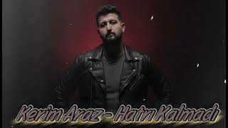 Kerim Araz - Hatrı Kalmadı Unutulan Aşkların Şarkısı Duygusal Remix 2026 Yeniden