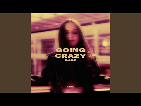 H.a.z.e - Going Crazy