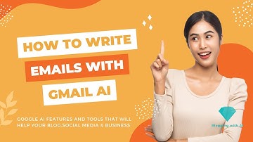 How to use Gmail AI to write emails for bloggers and content creators
