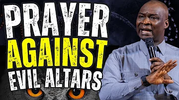 Pray This Powerful Prayer Against Evil Altars And Deliver Yourself Today l Apostle Joshua Selman