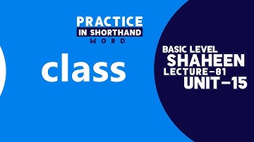 Shorthand Word " class " Unit- 15, Lecture- 81 @shaheenshorthandsystem