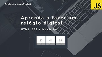 Aprenda a fazer um relógio digital com HTML, CSS e JavaScript.