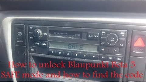 how to unlock Blaupunkt Beta 5 SAFE mode and how to find the code