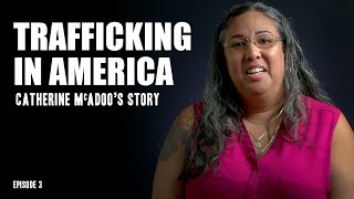 Trafficking in America: Catherine McAdoo's Story