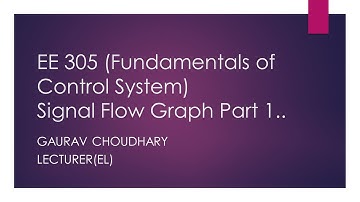 EE 305 Signal Flow Graph Part 1, Gaurav Choudhary