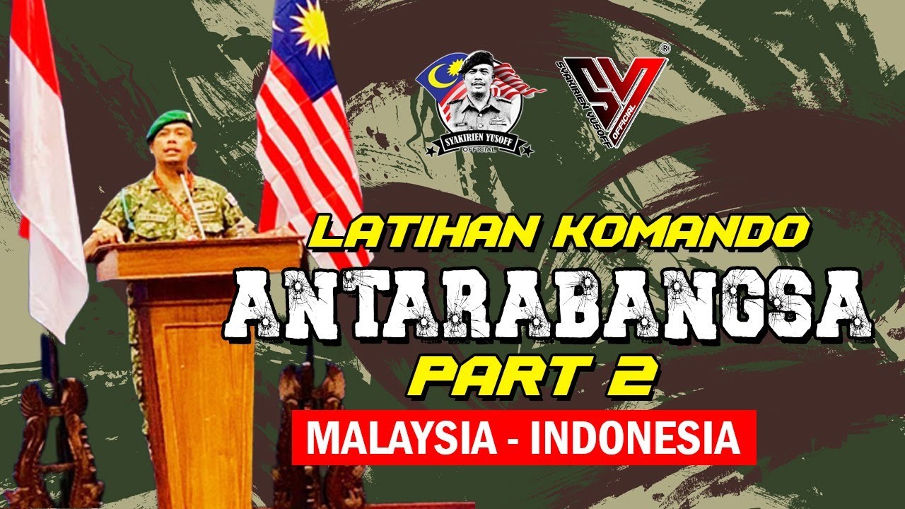 Latihan Komando ANTARABANGSA PART 2: Malaysia & Indonesia - YouTube