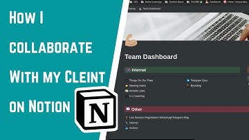 How I collaborate effectively with my client using Notion.