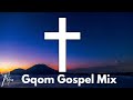 Gqom Gospel Mix 2023 - TIME TO PRAY VOL 17