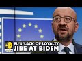 EU chief Charles Michel denounces 'lack of loyalty' by US | Biden 'looks forward' to Macron call