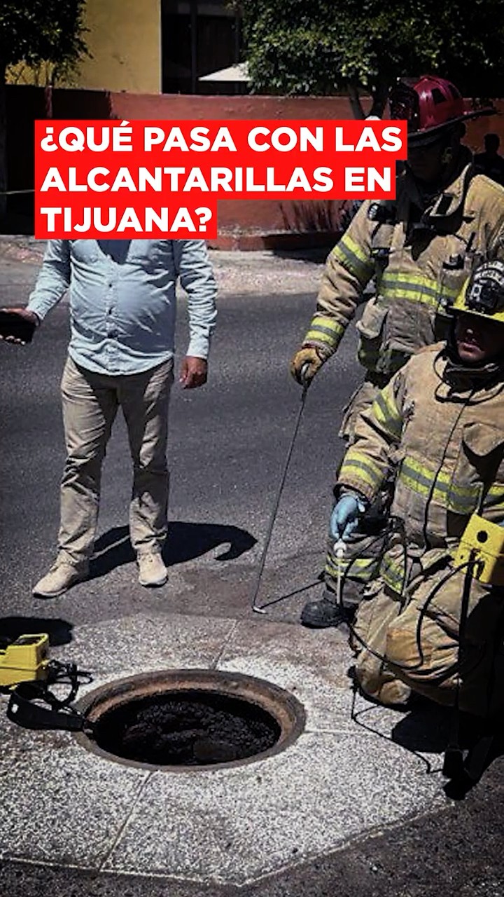 ¿Qué está pasando con las alcantarillas en Tijuana?