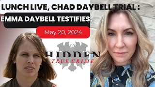 LUNCH LIVE -Chad Daybell DAY 26 EMMA DAYBELL TESTIFIES