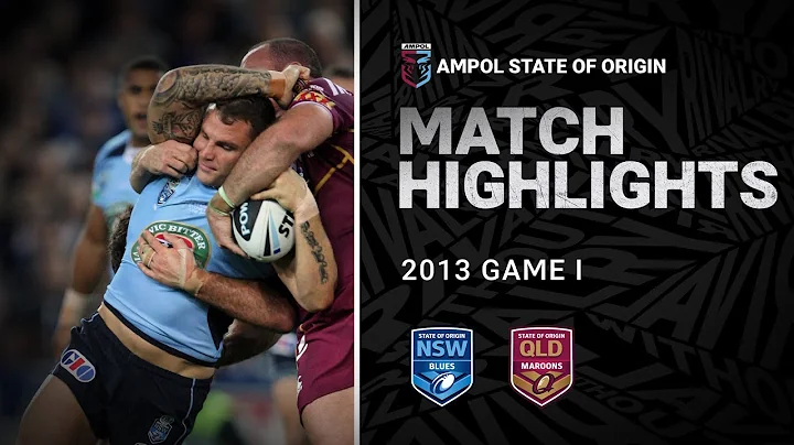 NRL Highlights | NSW Blues v QLD Maroons Match Highlights | Game I, 2013 | State of Origin | NRL