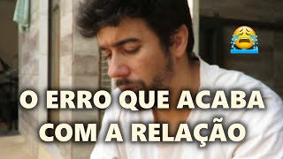 O Erro Silencioso Que Destroi Relacionamentos