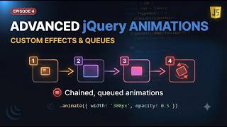 Advanced jQuery Animations: Custom Effects & Queues | Episode 4 | 2027