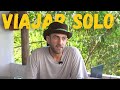 TRAVELING SOLO Tips For Getting Started And Why You Should Do It 