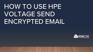 How to use HPE Voltage Send Encrypted Email