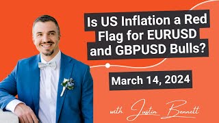 Is US Inflation a Red Flag for EURUSD and GBPUSD Bulls? (March 14, 2024)