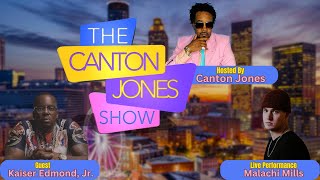 The Canton Jones Show 040323 w guests Malachi Mills, Kaiser Edmond &amp; performance from Soul Sound