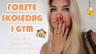 FØRSTE SKOLEDAG I GYM!🤍 - forberedelser, skoleoutfits, tanker og overvejelser