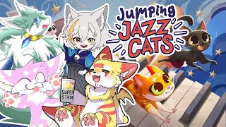 燃料片手にネコになって大暴れ⁉【 Jumping Jazz Cats】