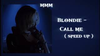 | Blondie - Call me | (⁠ʃ⁠ƪ⁠＾⁠3⁠＾) | speed up |