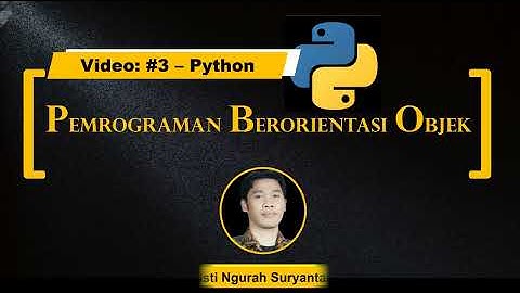 Pemrograman Berorientasi Objek - Video 3 (Python)