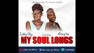 Lizby-Joy My Soul Longs Ft. Atong Tas Official Lyrics Video