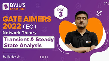 GATE AIMERS 2022 | EC | Network Theory | Transient & Steady State Analysis | Ex IES Sanjay sir