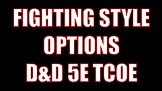 Fighting Style Options - Blind, Interception, Superior Tech., Thrown weapon, and Unarmed Fighting
