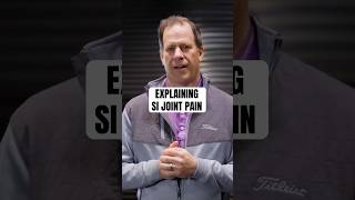 SI Joint Pain and Golf: What, Why and How
