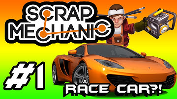 Scrap Mechanic - Building a Race Car ! - Part 1