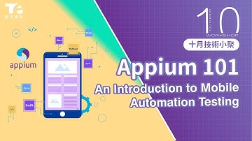 Appium 101 An Introduction to Mobile Automation Testing｜TPIsoftware Tech Workshop