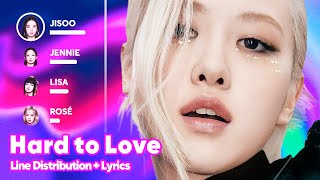 BLACKPINK - Hard to Love (Line Distribution + Lyrics Karaoke) PATREON REQUESTED Resimi