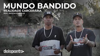 Realidade Carcerária - Mundo Bandido  Feat Pateta Codigo 43 ( Video Clipe Oficial )