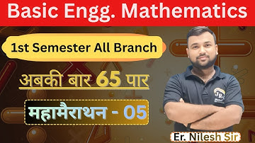 Basic Engg. Mathematics II MAHA MARATHON 05 II By Nilesh Sir