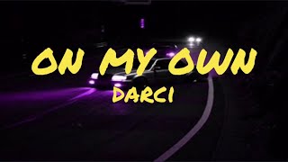 Darci - On My Own (Lyrics) @sound_stream