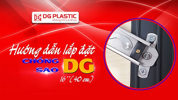 Phương pháp lắp đặt Thanh chống gió DG | DG Plastic | Phụ kiện cửa cao cấp | Phụ kiện nhôm kính