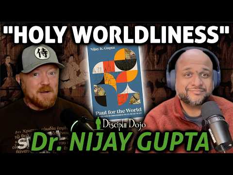 The Apostle Paul and "Holy Worldliness" (w/ Dr. Nijay Gupta)
