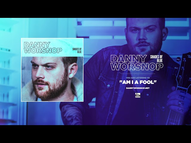 Danny Worsnop - Am I A Fool