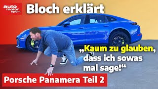 Ein Leichtathlet mit Kampfgewicht: Porsche Panamera Teil 2! Bloch erklärt #245 | ams