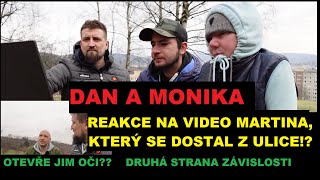 DAN A MONIKA REAKCE - na video Martina, který se dostal z ulice!? Hne se v nich něco?