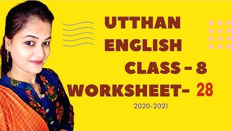 Utthan 21-22|| English class 8|| Worksheet-28 || Explain and Solutions