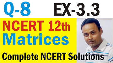 Exercise-3.3 Q 8 Matrices Class 12 Maths NCERT Chapter-3 | Matrices Ex-3.3 Q8 Solutions Video