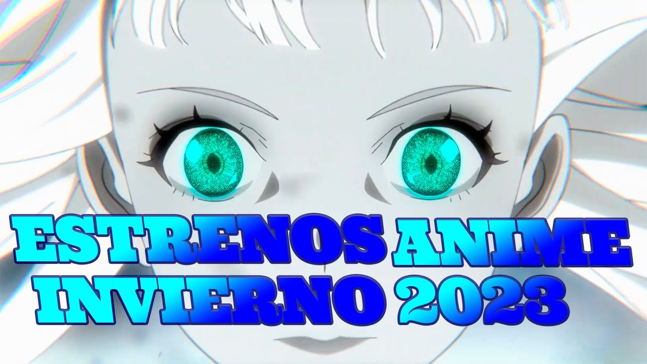 Los estrenos anime de la temporada invierno 2023 •