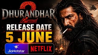 Dhurandhar 2 Release Date | Jio Hotstar in 5 June 2026