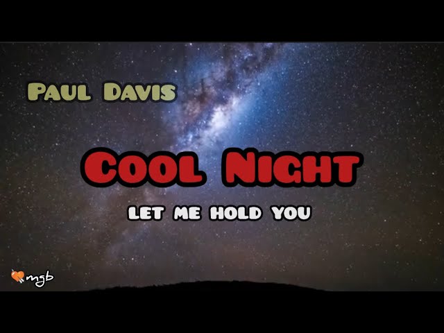 Cool Night lyrics official 2022 ~ Paul Davis (1948-2008 RIP) tribute