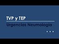 TVP y TEP.  Urgencias más frecuentes en Neumología