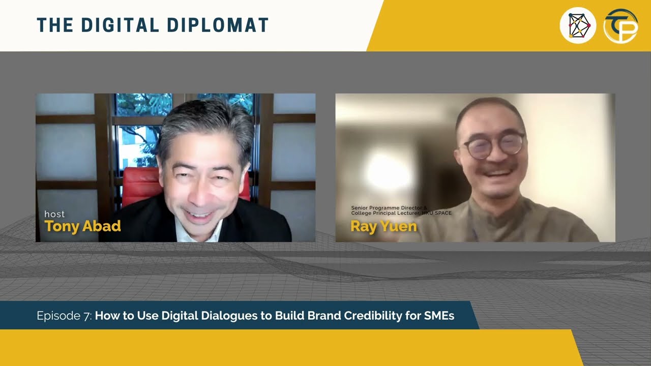 How to Use Digital Dialogues to Build Brand Credibility for SMEs with Ray Yuen | The Digital Diplomat