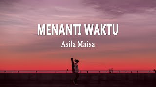 Asila Maisa - Menanti Waktu (Lirik Lagu)