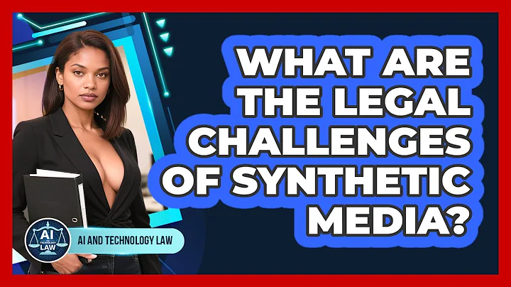 What Are The Legal Challenges Of Synthetic Media? - AI and Technology Law